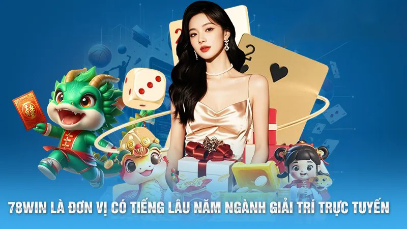 78win 22 78win là đơn vị có tiếng lâu năm trong ngành giải trí trực tuyến